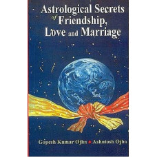 Astrological Secrets of Friendship, Love And Marriage